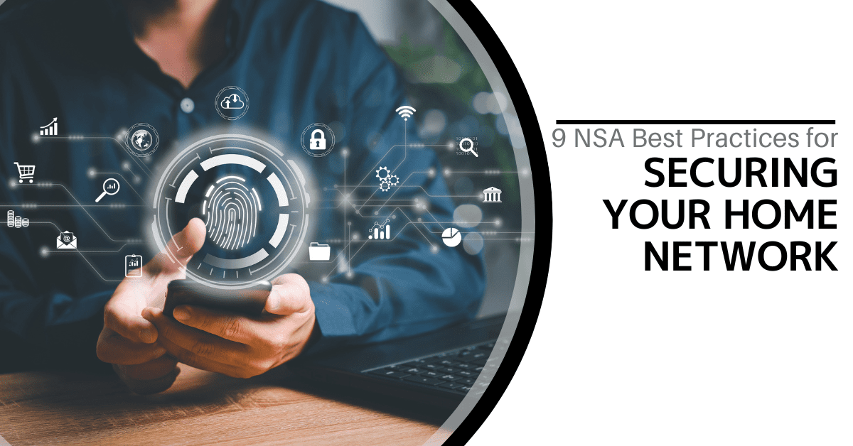 9 NSA Best Practices for Securing Your Home Network