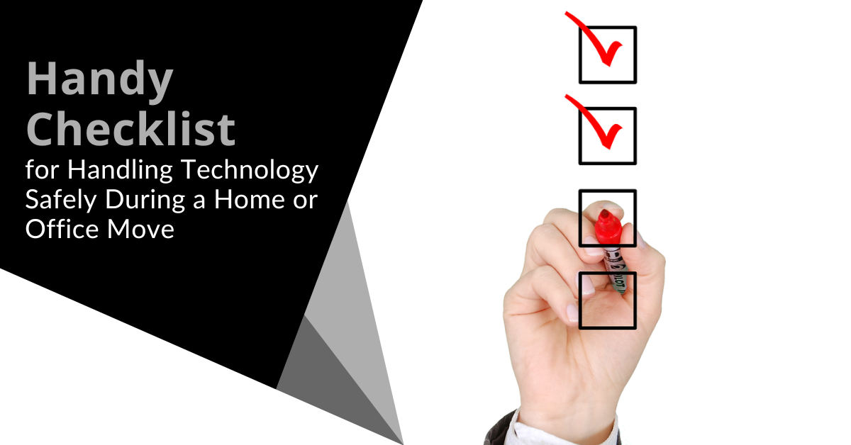 Handy Checklist for Handling Technology Safely During a Home or Office-Move