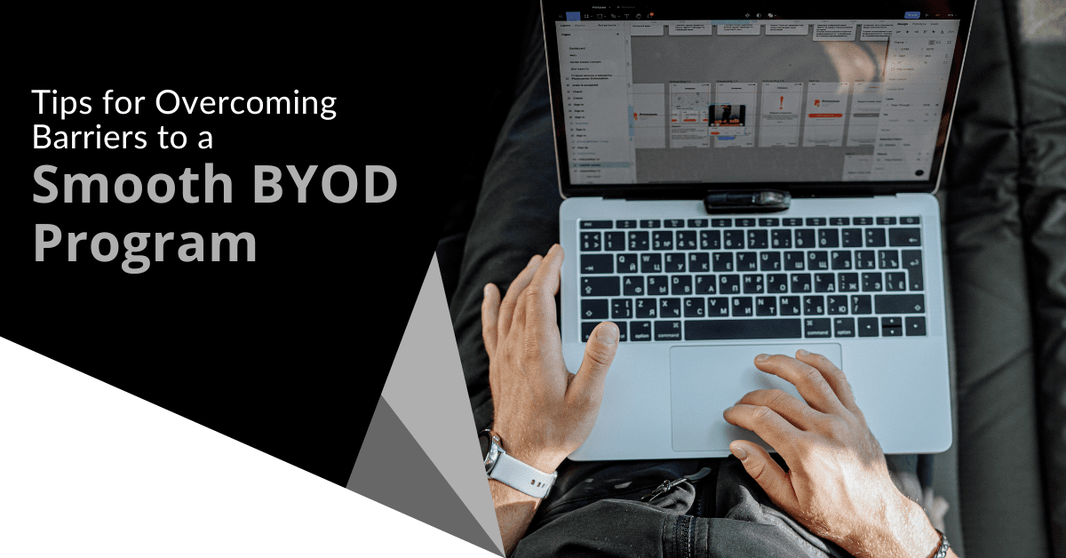 Overcome the Barriers to a Smooth BYOD Program